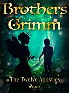 «The Twelve Apostles» by Brothers Grimm