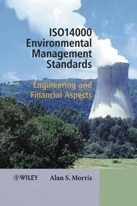 ISO 14000 Environmental Management Standards: Engineering and Financial Aspects (Repost)
