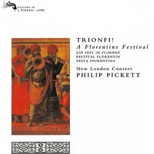 Philip Pickett, New London Consort - Trionfi! A Florentine Festival (1994)