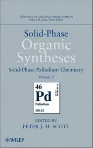 Solid-Phase Organic Syntheses, Solid-Phase Palladium Chemistry. Volume 2