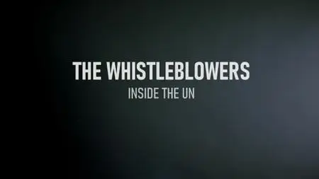 BBC - The Whistleblowers Inside the UN (2022)