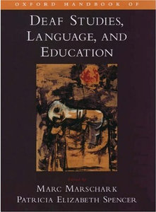 Oxford Handbook of Deaf Studies, Language, and Education