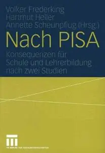 Nach PISA: Konsequenzen für Schule und Lehrerbildung nach zwei Studien