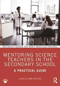 Mentoring Science Teachers in the Secondary School: A Practical Guide