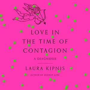 Love in the Time of Contagion: A Diagnosis [Audiobook]