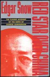 Red Star over China: The Classic Account of the Birth of Chinese Communism (repost)