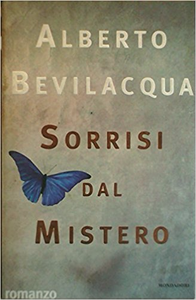 Sorrisi dal mistero - Alberto Bevilacqua