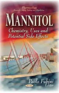 Mannitol: Chemistry, Uses and Potential Side Effects (Repost)