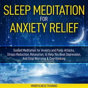 «Sleep Meditation for Anxiety Relief» by Mindfulness Training