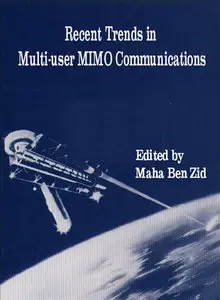 "Recent Trends in Multi-user MIMO Communications" ed. by Maha Ben Zid