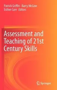 Assessment and Teaching of 21st Century Skills (repost)
