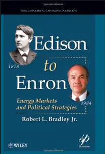 Edison to Enron: Energy Markets and Political Strategies (repost)