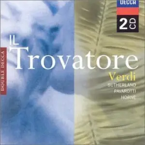 Verdi: Il Trovatore - Pavarotti, Sutherland, Horne [Bonynge] [2 CD]