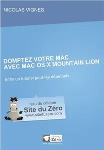 Nicolas Vignes, "Domptez votre Mac avec Mac OS X Mountain Lion"