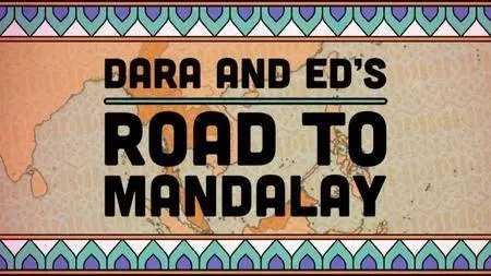 BBC - Dara and Ed's Road to Mandalay: Series 1 (2017)