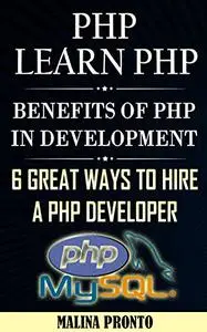 PHP: Learn PHP: Benefits Of PHP In Web Development: 6 Great Ways To Hire A PHP Developer