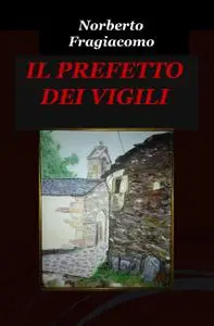 IL PREFETTO DEI VIGILI