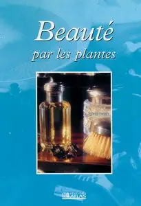 Herbes et Plantes: La Beauté par les Plantes (repost)