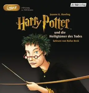 Joanne K. Rowling - Harry Potter - Band 7 - und die Heiligtümer des Todes (gelesen von Rufus Beck)