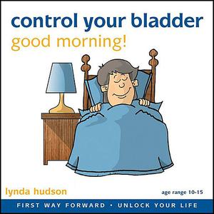 «Control Your Bladder» by Lynda Hudson