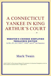 A Connecticut Yankee in King Arthur's Court (Webster's Chinese-Simplified Thesaurus Edition)