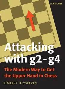 Attacking with g2-g4: The Modern Way to Get the Upper Hand in Chess