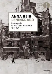 Anna Reid - Leningrado. La tragedia di una città assediata 1941-1944