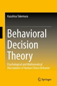 Behavioral Decision Theory: Psychological and Mathematical Descriptions of Human Choice Behavior