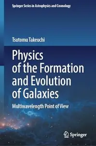 Physics of the Formation and Evolution of Galaxies