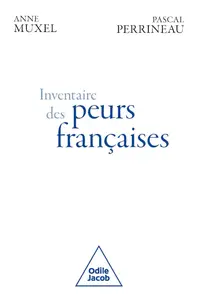 Anne Muxel, Pascal Perrineau, "Inventaire des peurs françaises"