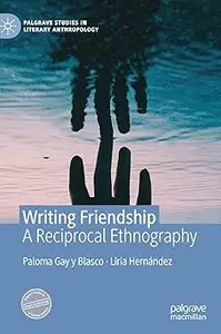 Writing Friendship: A Reciprocal Ethnography