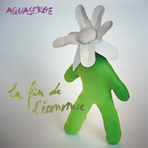Aquaserge - La fin de l’economie (2024) [Official Digital Download]