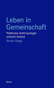 Leben in Gemeinschaft: Politische Anthropologie anhand Hesiod