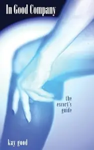 In Good Company: The Escort's Guide