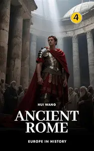 Ancient Rome: Europe in History: PART TWO