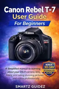 Canon Rebel T-7 User Guide For Beginners