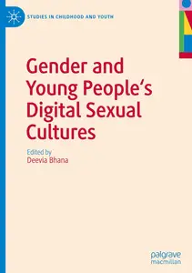 Gender and Young People's Digital Sexual Cultures (Studies in Childhood and Youth)