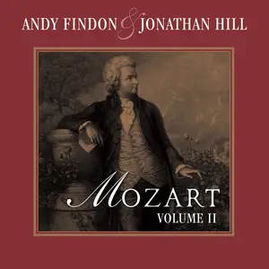 Andy Findon & Jonathan Hill - Mozart, Vol. II (Arr. for Violin and Flute by Andy Findon and Jonathan Hill) (2025) [24/48]