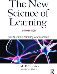 The New Science of Learning: How to Learn in Harmony With Your Brain