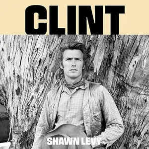 Clint: The Man and the Movies [Audiobook]