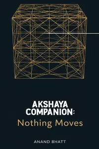 Akshaya Companion: Nothing Moves