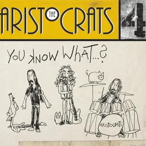 The Aristocrats - You Know What…? (2019)