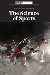 The Science of Sports (Scientific American Explores Big Ideas)