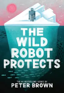 The Wild Robot Protects (Volume 3) (The Wild Robot, 3)