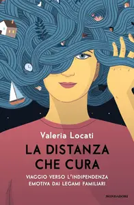 Valeria Locati - La distanza che cura