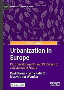 Urbanization in Europe: Past Developments and Pathways to a Sustainable Future