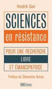 Hendrik Davi, "Sciences en résistance : Pour une recherche libre et émancipatrice"