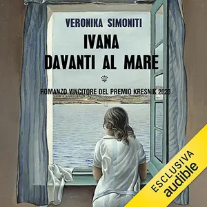«Ivana davanti al mare» by Simoniti Veronika