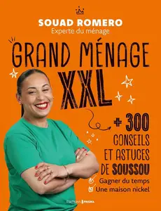 Souad Romero, "Grand ménage XXL: 300 conseils et astuces de Soussou pour gagner du temps et une maison nickel"