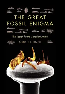 The Great Fossil Enigma: The Search for the Conodont Animal (Life of the Past)